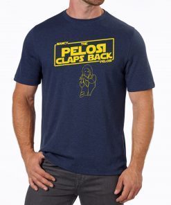 The Pelosi Claps back shirt funny Nancy Pelosi Tee Shirt