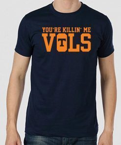 Darrell Wallace you're killin me VOLS For T-Shirt