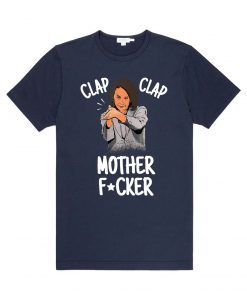 Nancy Pelosi T-shirt Clap Clap Motherfucker Anti-Trump 2019 Tee Shirt