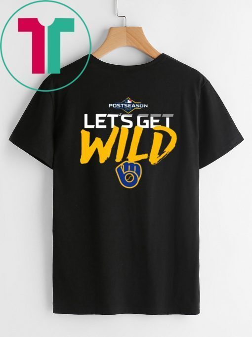 Let's Get Wild Milwaukee Brewers Shirt Fan Fors