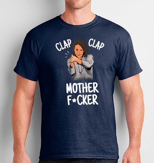 Nancy Pelosi T-shirt Clap Clap Motherfucker Anti-Trump 2019 Tee Shirt