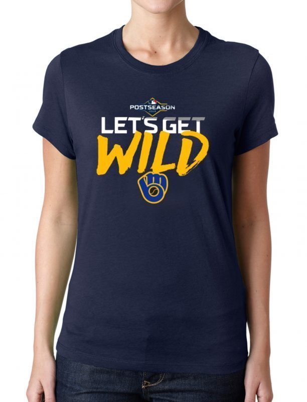 Let's Get Wild Milwaukee Brewers Original Shirt For Mens Womens