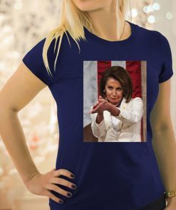 Funny Nancy Pelosi Clap Back T-shirt Anti Trump Meme Tee Shirt