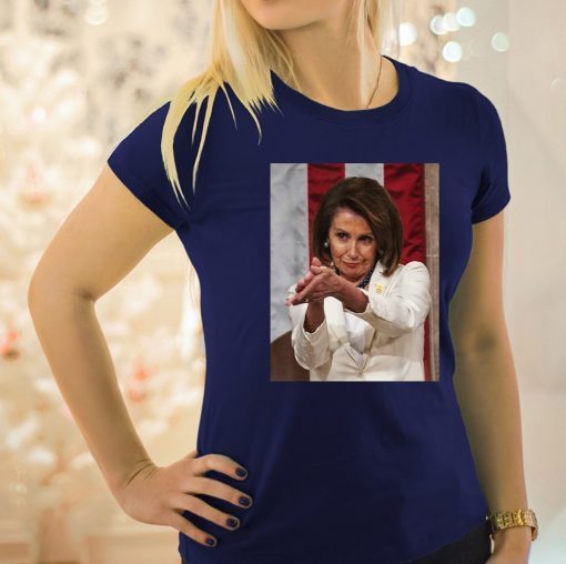 Funny Nancy Pelosi Clap Back T-shirt Anti Trump Meme Tee Shirt