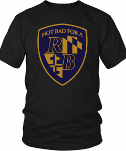 Not Bad For a RB Shirt - Baltimore Football T-Shirt