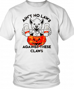 Ain’t no laws against these claws Halloween T-Shirt