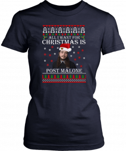 All I want for Christmas is Post Malone Funny T-Shirt