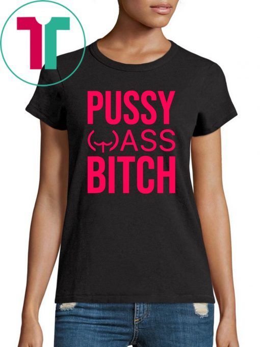 Anti Trump President Pussy Ass Bitch Unisex Tee Shirt