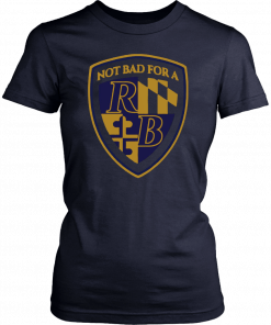 Baltimore Football Not Bad For A RB Running Back 2019 Shirt