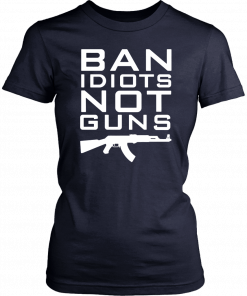 Ban Idiots Not Guns Offcial T-Shirt