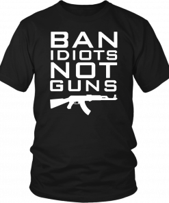 Ban Idiots Not Guns Offcial T-Shirt