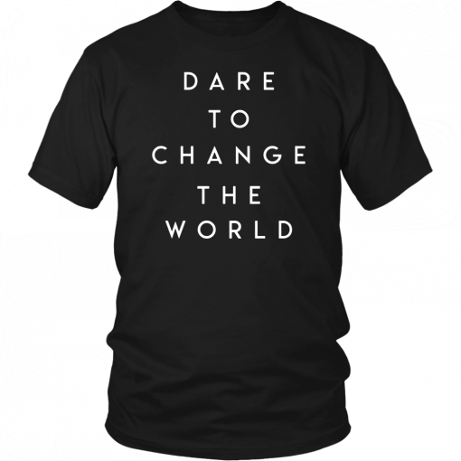 Dare To Change The World Hugh Jackman Tee Shirt