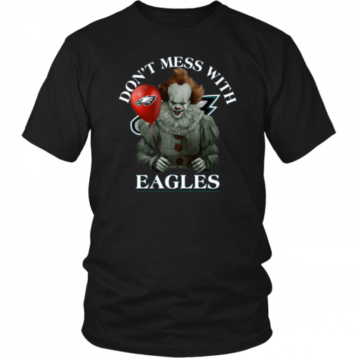 Don't Mess With Philadelphia Eagles Pennywise Limited edition T-shirt