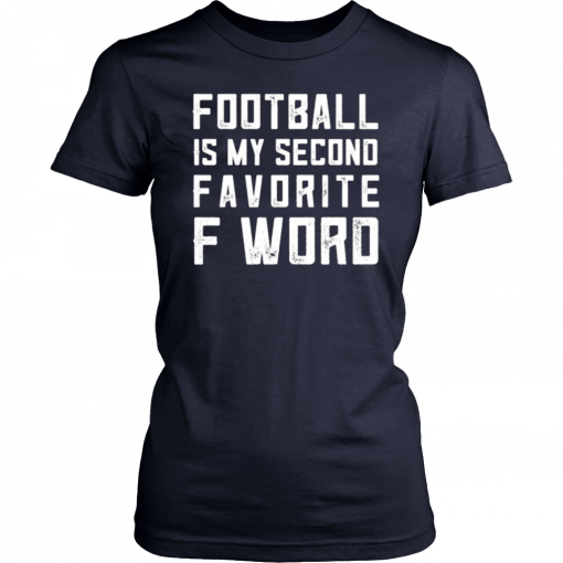 Football is my second favorite Word T-Shirt