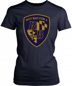 Not Bad For a RB Shirt - Baltimore Football T-Shirt