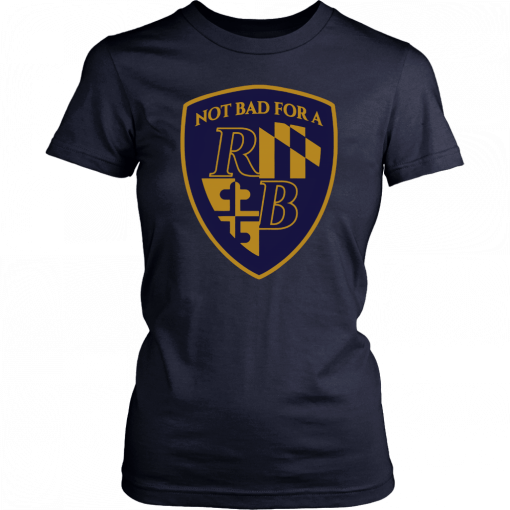 Not Bad For a RB Shirt - Baltimore Football T-Shirt