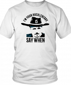 Gardner Minshew I’m Your Huckleberry Say When T-Shirt