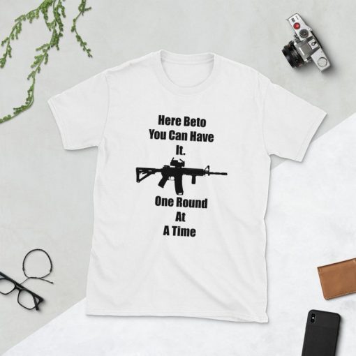 Here Beto You Can Have It. One Round At A Time Beto O'Rourke Robert Francis AR-15 Tee Shirt