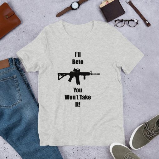 Original I'll Beto You Won't Take It! Beto O'Rourke Robert Francis T-Shirt