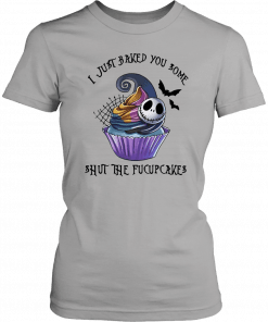 Jack skellington I just baked you some shut the fucupcakes halloween T-Shirt