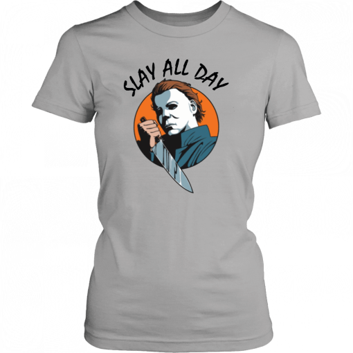 Michael Myers Slay All Day Offcial T-Shirt