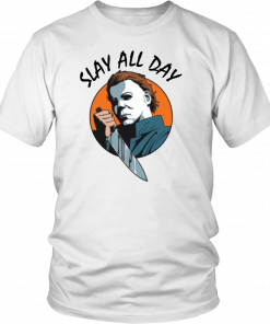 Michael Myers Slay All Day Offcial T-Shirt