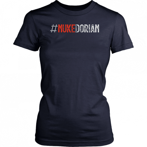 #NUKEDORIAN Tshirt Nuke Hurricane Dorian T-Shirt