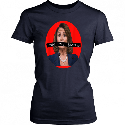 Nancy Pelosi Not My Speaker Tee Shirt