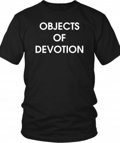 Objects Of Devotion T-Shirt