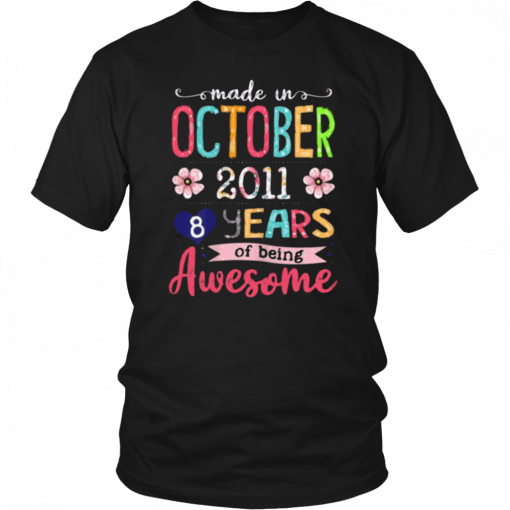 October Girls 2011 Birthday Shirt Made in 2011 8 Years Old T-Shirt