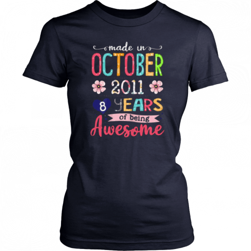 October Girls 2011 Birthday Shirt Made in 2011 8 Years Old T-Shirt