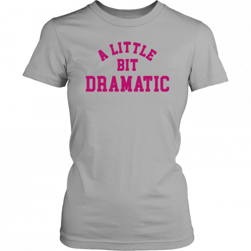 REGINA GEORGE MEAN GIRLS LITTLE BIT DRAMATIC TEE SHIRT