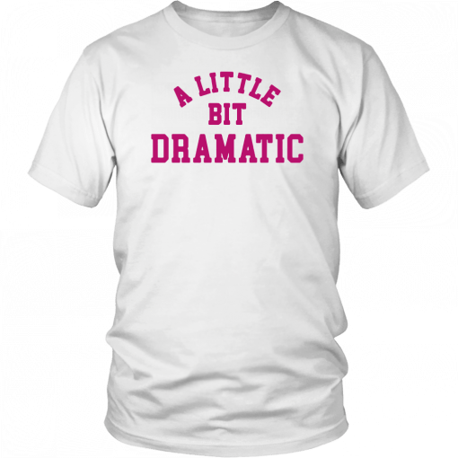 REGINA GEORGE MEAN GIRLS LITTLE BIT DRAMATIC TEE SHIRT