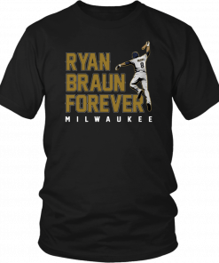 Ryan Braun Forever Unisex T-Shirt