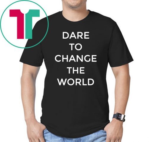 Offcial Dare To Change The World T-Shirt