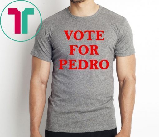 Vote for Pedro Classic T-Shirt
