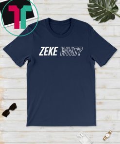 Zeke Who Dallas Cowboys Classic T-Shirt