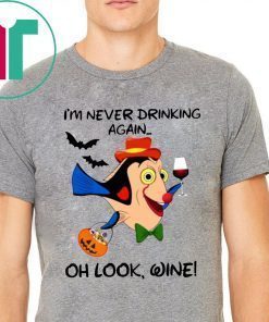 I'm never drinking again oh look wine Halloween T-Shirt