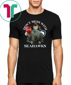 Don't Mess With Seattle Seahawks Cool Gift For Fans Pennywise T-shirt