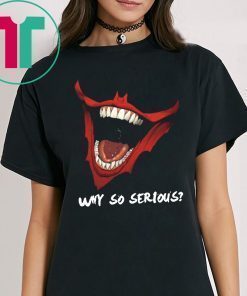 Why So Serious Joker T-shirt Cool Gift For Joker Fans