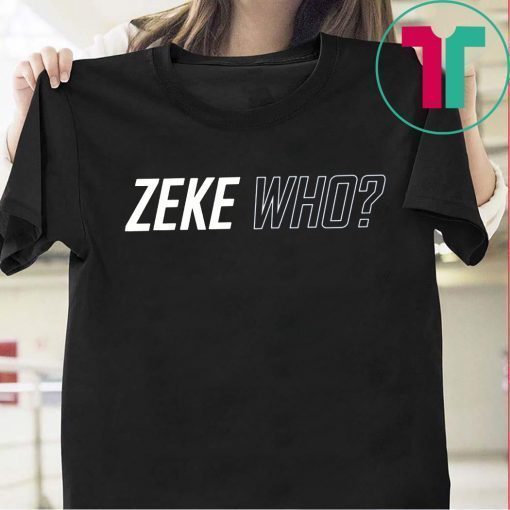 Zeke Who Shirt