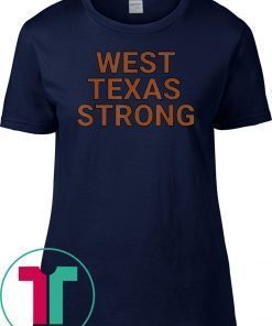 West Texas Strong West Texas Strong T-Shirts