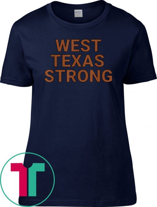 West Texas Strong West Texas Strong T-Shirts