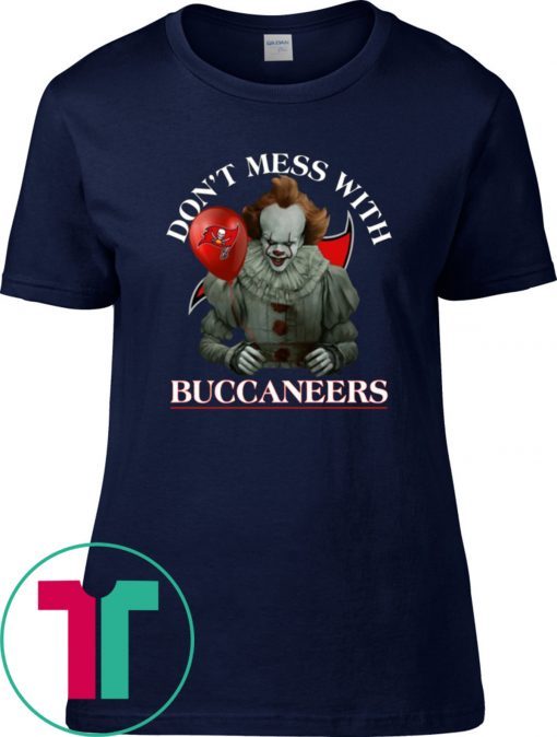 Cool Gift For Fans Don't Mess With Tampa Bay Buccaneers Pennywise World' Best 2019 T-Shirt