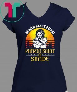 Behold Nancy Pelosi Patron Saint of Shade Classic T-Shirt