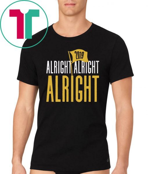 Alright Alright Alright Shirt - Baton Rouge Football