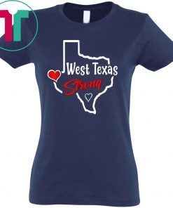 West Texas Strong Shirt Texas Flag Apparel Texas Lover Gift T-Shirt