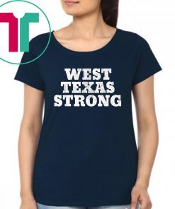 West Texas Strong Odessa, El Paso, Texas West Texas Strong T-Shirt