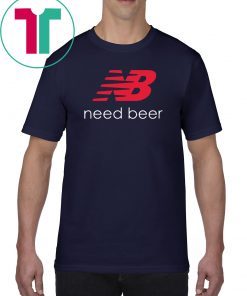 Buy New Balance Need Beer Unisex T-Shirt