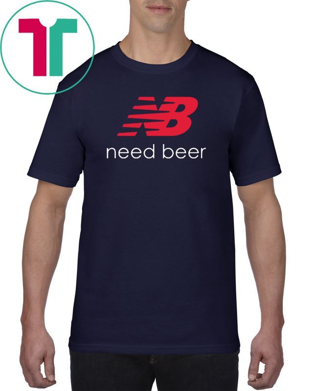 Buy New Balance Need Beer Unisex T-Shirt